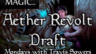 Aether Revolt Draft #33 Mondays with Travis Sowers - Match 3