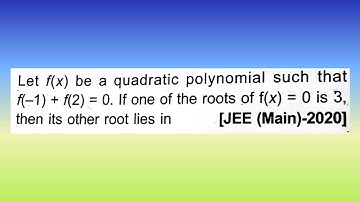 Let f(x) be a quadratic polynomial such that f(–1) + f(2) = 0. If one of the...| Doubtify JEE