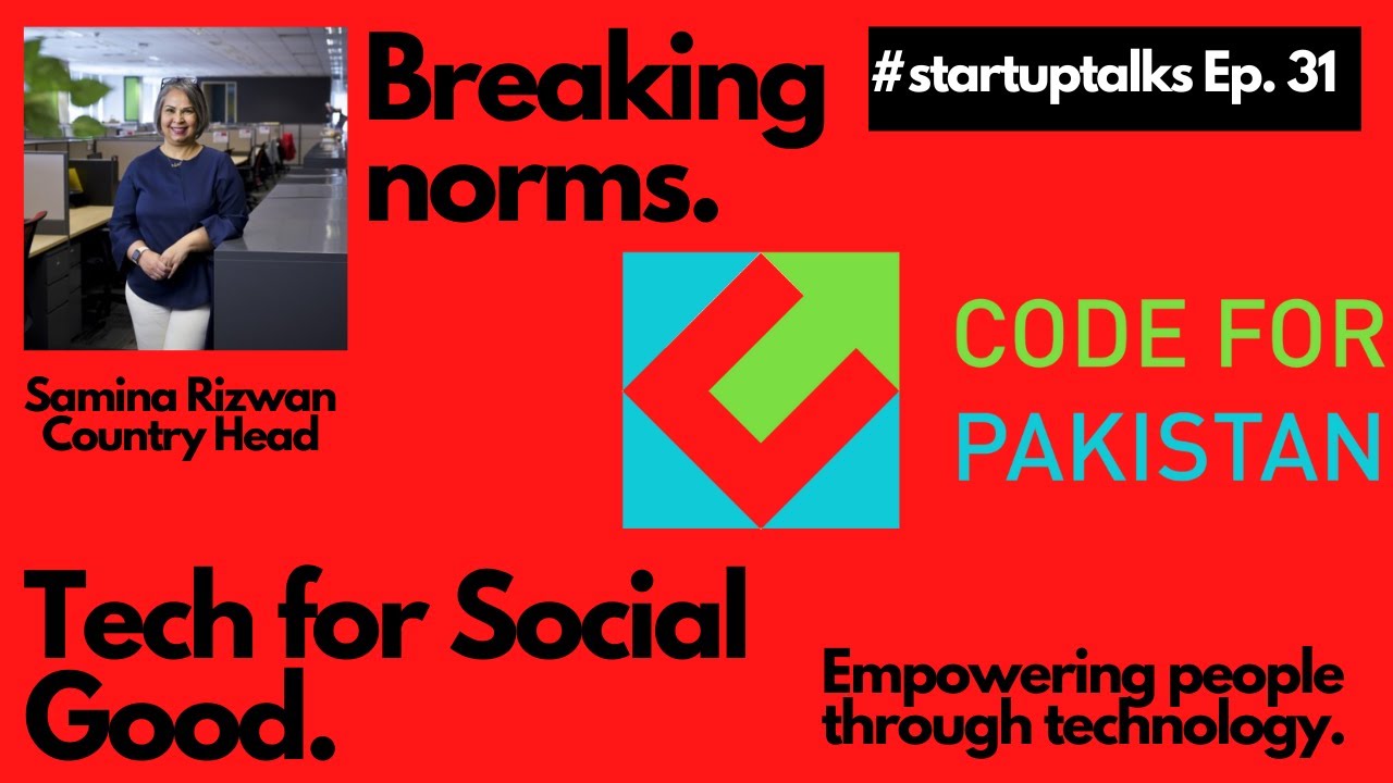 Startup Talks Ep. 31 | Samina Rizwan | Code for Pakistan | Tech for ...