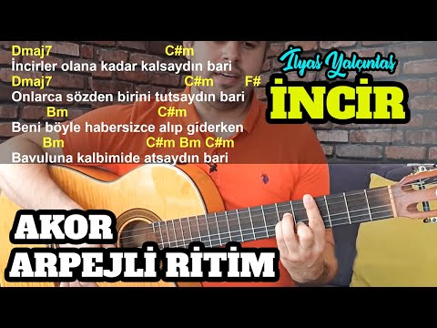 İlyas Yalçıntaş - İncir Gitar Dersi - (AKOR + ARPEJ + RİTİM) ORJİNAL TON