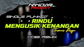 Funkot RINDU MENGUSIK KENANGAN Thomas arya| By Odiie remix #fullfunk