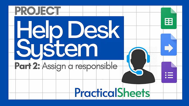 Help Desk System in Google Sheets, Forms and Google Apps Scripts - Part 2: Assign a Responsible