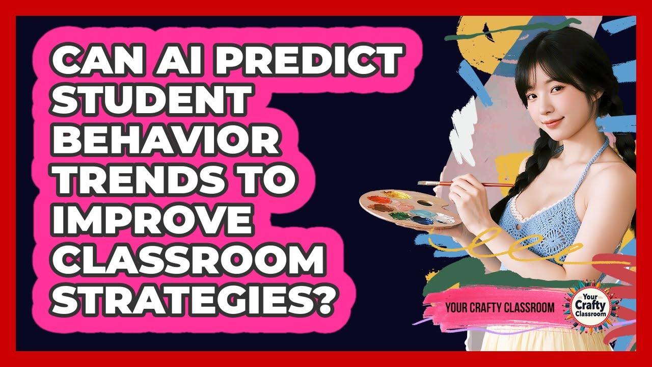 Can AI Predict Student Behavior Trends To Improve Classroom Strategies? - Your Crafty Classroom