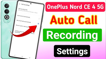 OnePlus Nord CE 4 5G auto call recording settings | OnePlus me call recording kaise kare