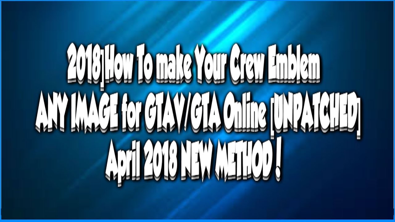 [2018]How To make Your Crew Emblem ANY IMAGE for GTAV/GTA Online ...