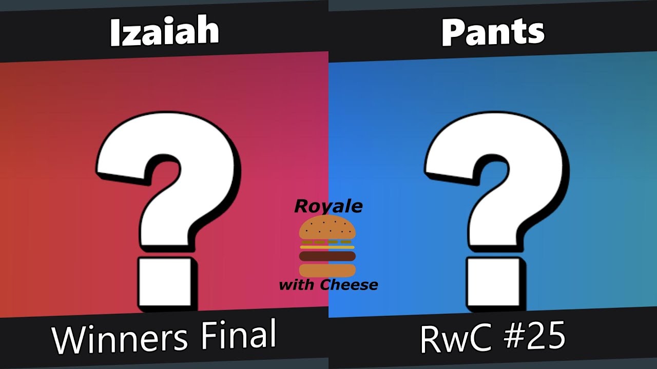 Royale w/ Cheese #25 Winners Finals - Izaiah vs Pants