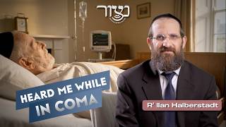 Heard me while in coma - R' Ilan Halberstadt