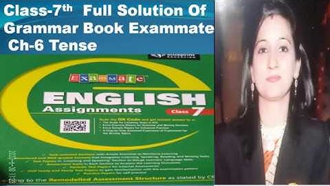Class-7th,Tenses Full Exercise Solved (Exammate Grammar Book)Chapter-6