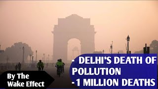 Disastrous Effect of Delhi Pollution || 1 Million Death || Air Pollution Attack on National Capital