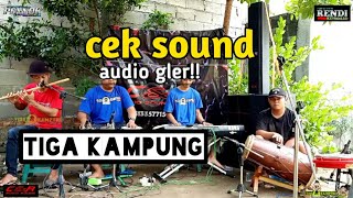 cinta dan dilema-cek sound tiga kampung audio gler!!