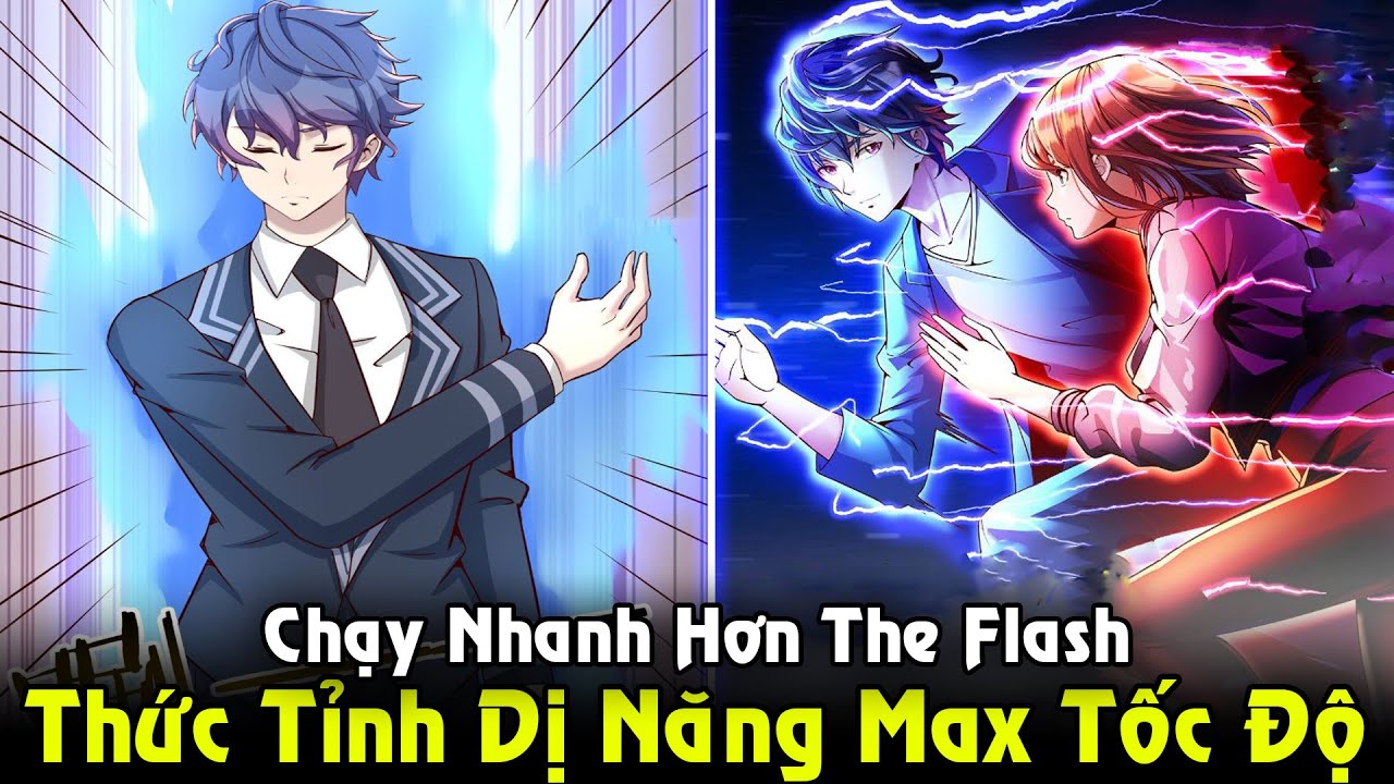 Thức Tỉnh Dị Năng Max Tốc Độ Ta Chạy Nhanh Hơn Cả The Flash | Full Phần ...