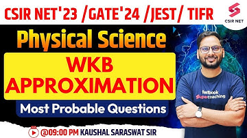 CSIR NET Dec 2023 | GATE 2024 | TIFR | Physical Science | WKB Approximation | Kaushal Sir