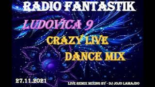 Ludovica 9 _ dance crazy mix / radio fantastik / live mixing by Dj Jojo Lamajdo/ 27.11 2021