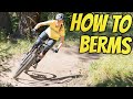 How To Corner A Mountain Bike : Bermed Corners - Better Berms In 1 Day