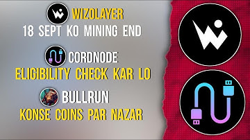 WIZOLAYER Mining Ends | CORDNODE Eligibility | BULLRUN Already Started #wizolayer #cordnode #bullrun