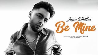 Be Mine | Jassa Dhillon | Starboy x | Latest Punjabi Songs 2026