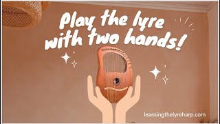 How To Hold And Play The Lyre With Two Hands