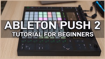 How to use the Ableton push 2 for beginners - navigation and controls