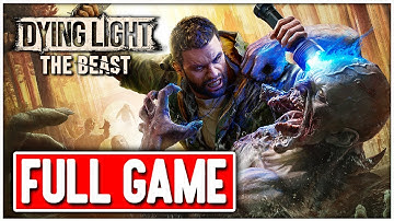 DYING LIGHT THE BEAST Gameplay Walkthrough FULL GAME - No Commentary + ENDING