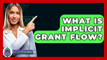 What Is Implicit Grant Flow? - Next LVL Programming