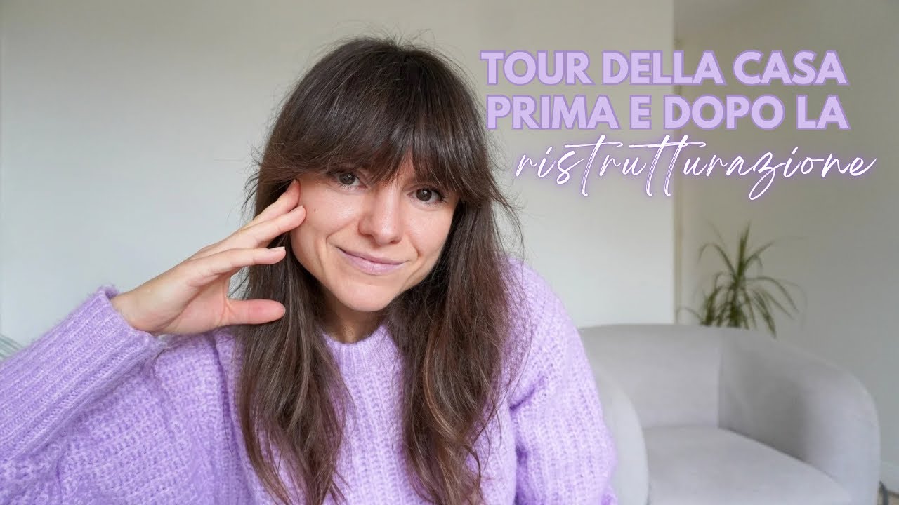 TOUR DELLA CASA PRIMA E DOPO LA RISTRUTTURAZIONE - YouTube