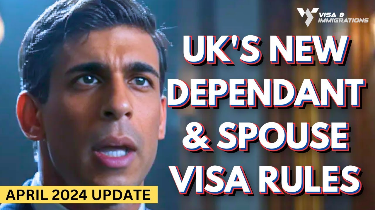 Latest UK Dependent, Family \u0026 Spouse Visa Changes starting April 2024