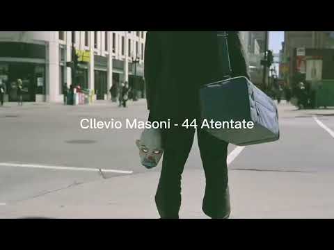 44 ATENTATE - Cllevio Masoni