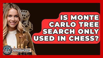 Is Monte Carlo Tree Search Only Used In Chess? - The Board Game Xpert