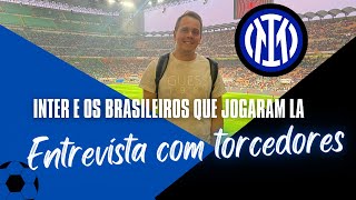 QUAIS são os jogadores BRASILEIROS mais lembrados pelos os torcedores da INTERNAZIONALE? AREA VIP