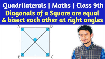 Prove that the diagonals of a Square are equal and bisect each other at right angles