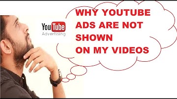 WHY YOUTUBE ADS NOT SHOWING ON MONETISED VIDEO APRIL 2017