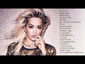 Rita Ora Greatest Hits Full Album 2019 - Best Songs of Rita Ora full Playlist 2019