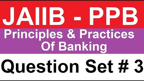 JAIIB PPB | Principles And Practices Of Banking | Question Set 3