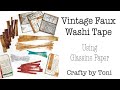 Vintage faux washi tape using glassine paper