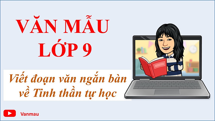 Bài văn ngắn suy nghĩ về tinh thần tự học năm 2024