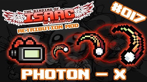 PHOTON X RETRIBUTION MOD - THE BINDING OF ISAAC: AFTERBIRTH+ #017