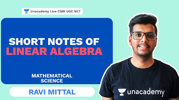 Short Notes Of Linear Algebra | CSIR 2021| Mathematics| Ravi Mittal | Unacademy