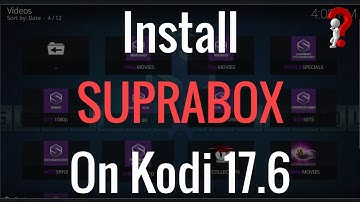 How To Install SUPRABOX on Kodi v17.6