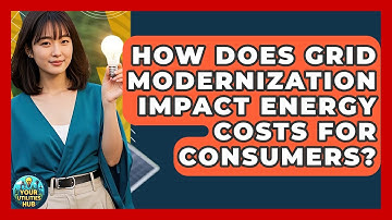 How Does Grid Modernization Impact Energy Costs for Consumers? - Your Utilities Hub