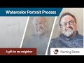 Watercolor portrait process - a gift to my neighbor