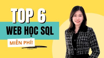 Phân tích Top 6 trang web học SQL từ cơ bản đến nâng cao