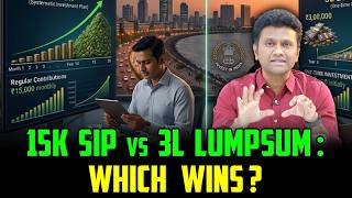 15K SIP vs 3L Lumpsum: Which Wins?