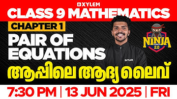 Class 9 Maths | Chapter 1:  Pair Of Equations Part 1 - ആപ്പിലെ ആദ്യ ലൈവ് (NINJA 2.0) | Xylem Class 9