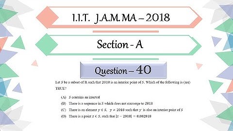 IIT JAM 2018 Mathematics Question 40 | Real Analysis | Interior Points |  By Prabhakar sir
