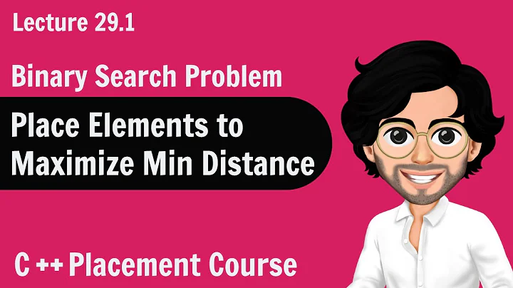 Place Elements to Maximise Minimum Distance | C++ Placement Course | Lecture 29.1