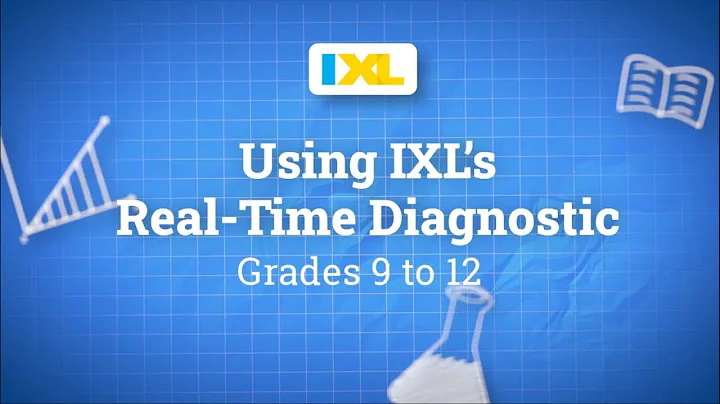 IXL for students: Using IXL's Real-Time Diagnostic for grades 9 to 12