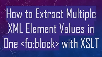 How to Extract Multiple XML Element Values in One  fo:block  with XSLT