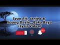 Sean Rii, Jenieo & Young Davie - Baka Baya (Prod. By: Alexiis) - (Lyric Video)