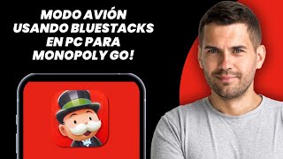 Modo Avión Usando Bluestacks en PC Monopoly Go!