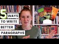 5 ways to write better paragraphs for creative writers